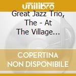 Great Jazz Trio, The - At The Village Vanguard Vol. 2 cd musicale di Great Jazz Trio, The