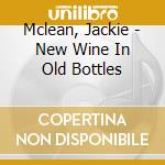 Mclean, Jackie - New Wine In Old Bottles cd