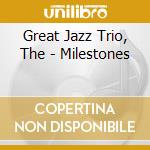 Great Jazz Trio, The - Milestones cd