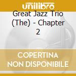 Great Jazz Trio (The) - Chapter 2 cd musicale di Great Jazz Trio, The