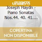 Joseph Haydn - Piano Sonatas Nos.44. 40. 41. 48 & 52 cd