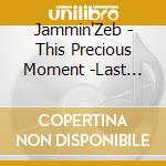Jammin'Zeb - This Precious Moment -Last Live At Stb139- cd