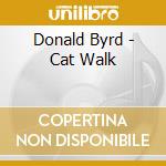 Donald Byrd - Cat Walk cd musicale di Donald Byrd