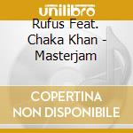 Rufus Feat. Chaka Khan - Masterjam cd