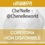Che'Nelle - @Chenelleworld cd musicale di Che'Nelle