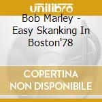 Bob Marley - Easy Skanking In Boston'78 cd musicale di Bob Marley