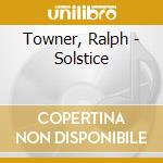 Towner, Ralph - Solstice cd musicale di Towner, Ralph