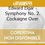 Edward Elgar - Symphony No. 2. Cockaigne Over cd musicale di Andre Previn