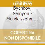 Bychkov, Semyon - Mendelssohn: Symphonies No.3 'Scot  Tish'' & No.4 ''Italian''' cd