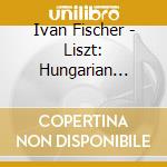 Ivan Fischer - Liszt: Hungarian Rhapsodies cd