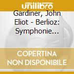 Gardiner, John Eliot - Berlioz: Symphonie Fantastique cd