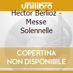 Hector Berlioz - Messe Solennelle cd