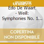 Edo De Waart - Weill: Symphonies No. 1 & No. 2 cd