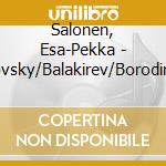 Salonen, Esa-Pekka - Tchaikovsky/Balakirev/Borodin/Glinka cd