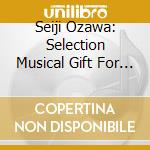 Seiji Ozawa: Selection Musical Gift For Kids 2 cd