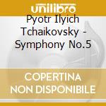 Pyotr Ilyich Tchaikovsky - Symphony No.5 cd musicale di Abbado Claudio