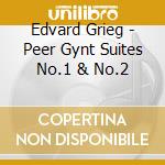 Edvard Grieg - Peer Gynt Suites No.1 & No.2 cd musicale di Jarvi, Neeme