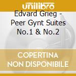 Edvard Grieg - Peer Gynt Suites No.1 & No.2 cd