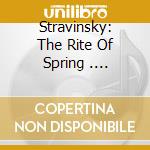 Stravinsky: The Rite Of Spring . Pulcinella cd musicale di Abbado, Claudio