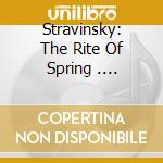 Stravinsky: The Rite Of Spring . Pulcinella cd