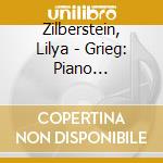 Zilberstein, Lilya - Grieg: Piano Concerto. Lyric Suite cd musicale di Zilberstein, Lilya