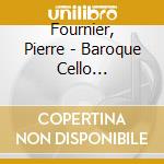 Fournier, Pierre - Baroque Cello Concertos cd