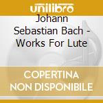 Johann Sebastian Bach - Works For Lute cd