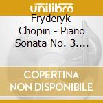 Fryderyk Chopin - Piano Sonata No. 3. Etc. cd musicale di Martha Argerich