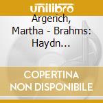 Argerich, Martha - Brahms: Haydn Variations / Rachmaninov: Symphonic Dances / Schubert: Ron cd musicale di Argerich, Martha