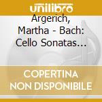 Argerich, Martha - Bach: Cello Sonatas Nos.1-3. Bwv1027-1029 cd