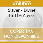 Slayer - Divine In The Abyss cd