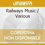 Railways Music / Various cd