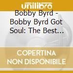 Bobby Byrd - Bobby Byrd Got Soul: The Best Of Bobby Byrd cd