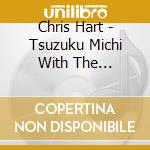 Chris Hart - Tsuzuku Michi With The Gospellers cd