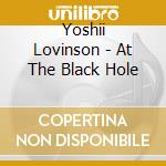 Yoshii Lovinson - At The Black Hole cd