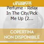 Perfume - Relax In The City/Pick Me Up (2 Cd) cd