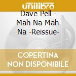 Dave Pell - Mah Na Mah Na -Reissue- cd