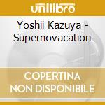 Yoshii Kazuya - Supernovacation cd