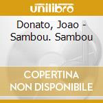 Donato, Joao - Sambou. Sambou cd