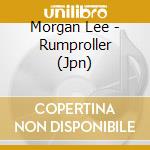 Morgan Lee - Rumproller (Jpn) cd