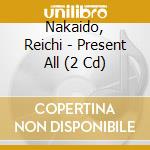 Nakaido, Reichi - Present All (2 Cd)