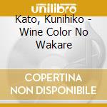 Kato, Kunihiko - Wine Color No Wakare cd