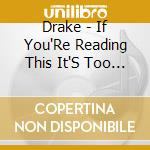 Drake - If You'Re Reading This It'S Too Late cd