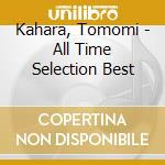 Kahara, Tomomi - All Time Selection Best cd