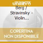 Berg / Stravinsky - Violin Concerto - Itzhak Perlman cd musicale di Berg / Stravinsky