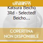 Katsura Beicho 3Rd - Selected! Beicho Complete Works Vol.4 cd