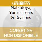 Matsutoya, Yumi - Tears & Reasons cd