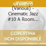 (Various) - Cinematic Jazz #10 A Room With A View cd