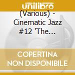 (Various) - Cinematic Jazz #12 'The Fabulous Baker Boys' cd