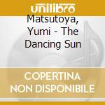 Matsutoya, Yumi - The Dancing Sun cd